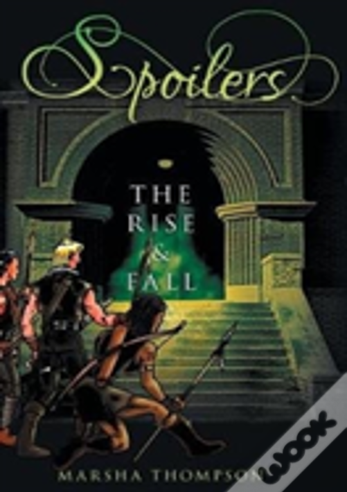 Spoilers: The Rise & Fall