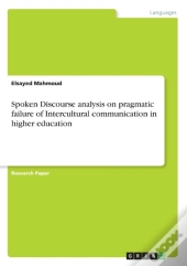 Spoken Discourse Analysis On Pragmatic Failure Of Intercultural Communication In Higher Education