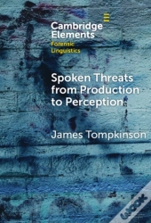 Spoken Threats From Production To Perception