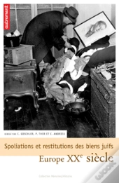 Spoliations Et Restitutions Des Biens