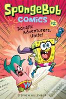 Spongebob Comics: Book 2: Aquatic Adventurers, Unite!