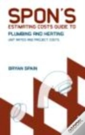 Spon'S Estimating Costs Guide To Plumbing And Heating