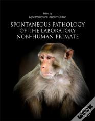 Spontaneous Pathology Of The Laboratory Non-Human Primate
