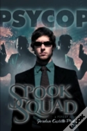 Spook Squad: A Psycop Novel