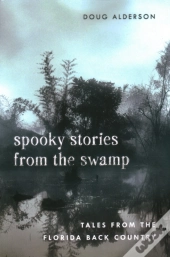 Spooky Stories From The Swamp