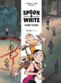 Spoon & White - Spoon And White - Tome 02 - A Gore Et A Cris - Preview