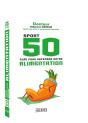 Sport, 50 Clés Pour Repenser Votre Alimentation - Preview