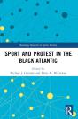 Sport And Protest In The Black Atlantic - Preview