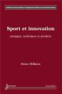 Sport Et Innovation : Stratégies, Techniques Et Produits : Stratégies, Techniques Et Produits - Preview