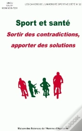 Sport Et Santé ; Sortir Des Contradictions, Apporter Des Solutions