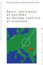 Sport, Politiques Et Sociétés En Europe Centrale Et Orientale - Preview