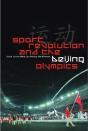 Sport, Revolution And The Beijing Olympics - Preview
