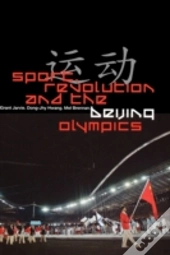 Sport, Revolution And The Beijing Olympics