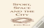Sport, Space And The City