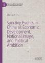 Sporting Events In China As Economic Development, National Image, And Political Ambition - Preview