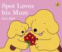 Spot Loves His Mum - Preview