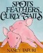 Spots, Feathers, And Curly Tails - Preview