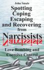 Spotting, Coping, Escaping And Recovering From Narcissists - Preview