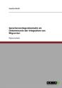 Spracherwerbsproblematik Als Determinante Der Integration Von Migranten - Preview