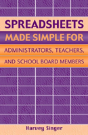 Spreadsheets Made Simple For Administrators, Teachers, And School Board Members - Preview