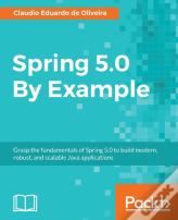 Spring 5.0 By Example