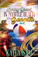 Spring Break In Myrtle Beach With A Gangsta