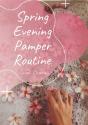 Spring Evening Pamper Routine - Preview