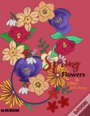 Spring Flowers & Other Little Things.