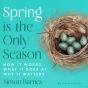 Spring Is The Only Season - Preview
