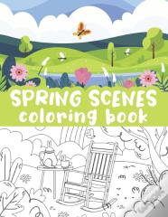 Spring Scenes Coloring Book