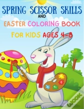 Spring Scissor Skills And Easter Coloring Book For Kids Ages 4-8