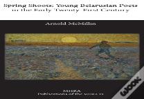 Spring Shoots: Young Belarusian Poets In The Early Twenty-First Century