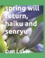 Spring Will Return, Haiku And Senryu - Preview