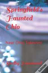 Springfield'S Haunted Ohio