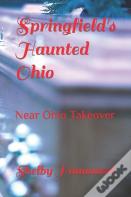 Springfield'S Haunted Ohio