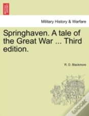 Capa do artigo Springhaven. A Tale Of The Great War ... Third Edition.
