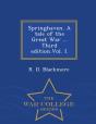 Springhaven. A Tale Of The Great War ... Third Edition.Vol. I. - War College Series - Preview