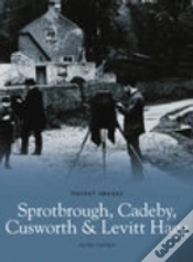 Capa do artigo Sprotbrough, Cadeby, Cusworth And Levitt Hagg: Pocket Images