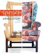 Spruce: A Step-By-Step Guide To Upholstery And Design - Preview