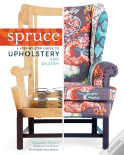 Capa do artigo Spruce: A Step-By-Step Guide To Upholstery And Design