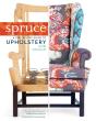 Spruce: A Step-By-Step Guide To Upholstery And Design - Preview