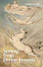 Sprung From Divine Insanity - Preview