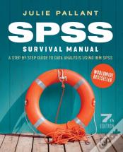 Spss Survival Manual: A Step By Step Guide To Data Analysis Using Ibm Spss