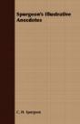 Spurgeon'S Illustrative Anecdotes - Preview