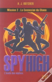 Spyhigh Mission 2 ; La Connexion Du Chaos