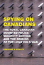 Spying On Canadians - Preview