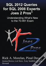 Sql 2012 Queries For Sql 2008 Experts Joes 2 Pros (R)