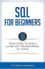 Sql: For Beginners: Your Guide To Easily - Preview