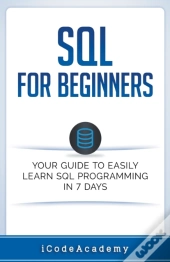 Sql: For Beginners: Your Guide To Easily