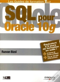 Capa do artigo Sql Pour Oracle 10g. Équivalent À 5 Jours De Formation En Salle ! 10 Heures De Travaux Pratiques. Pl
